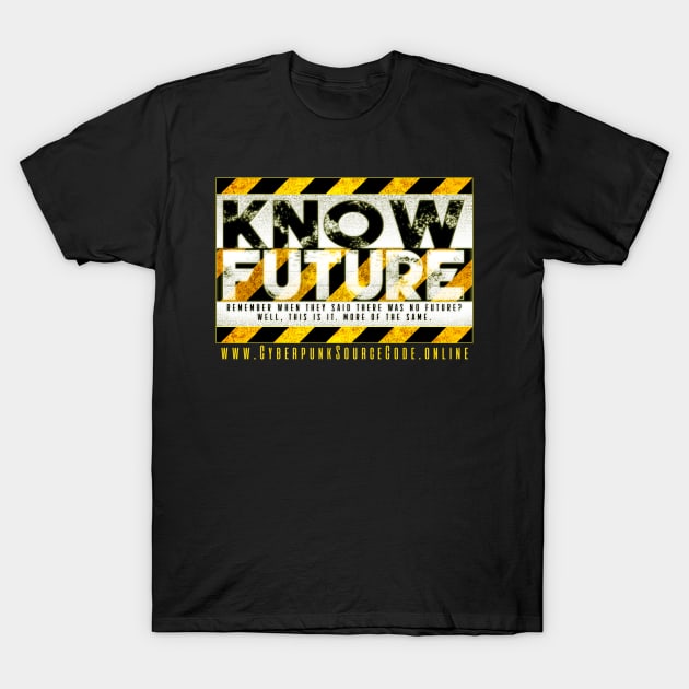 Know Future T-Shirt by Cultural Barbwire